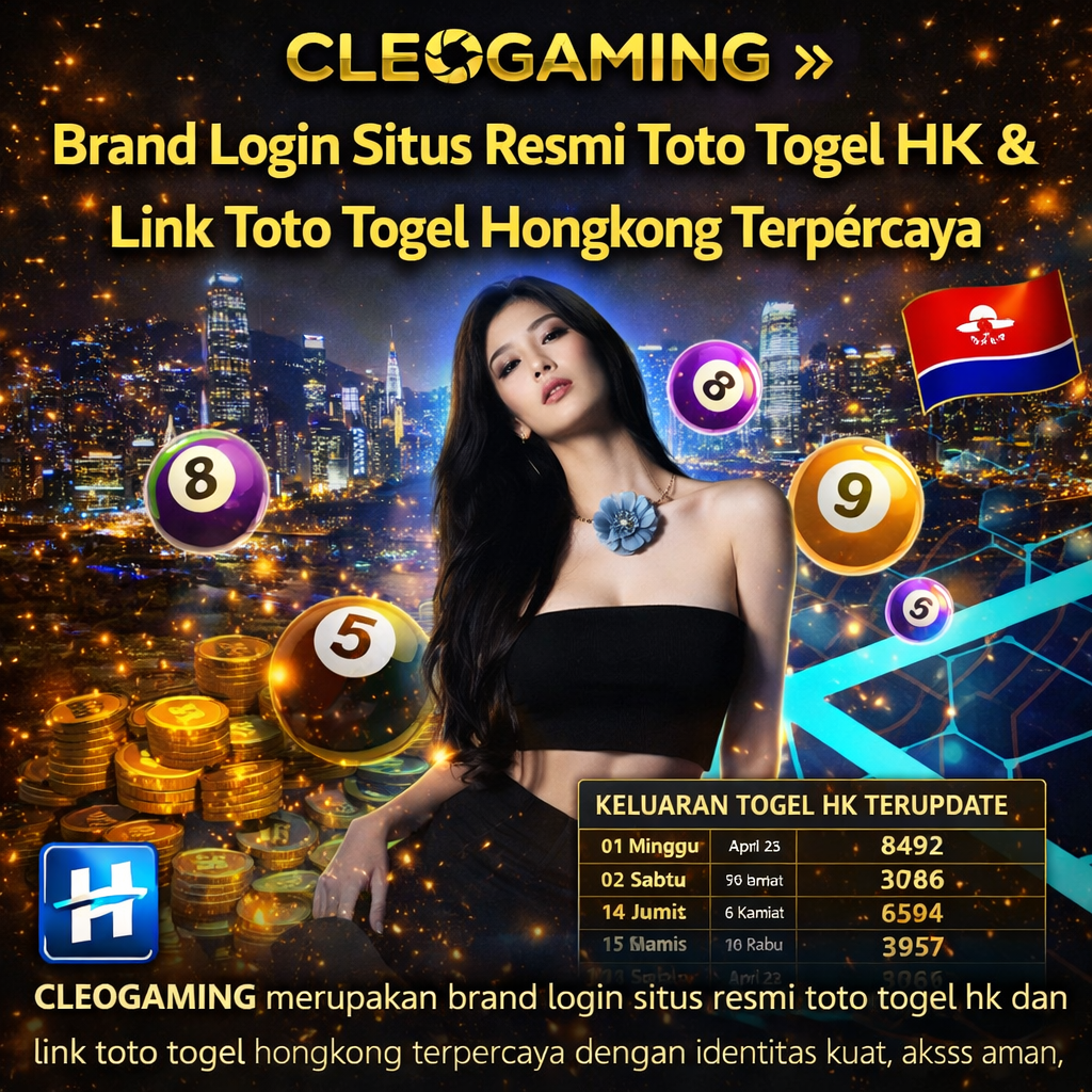CLEOGAMING merupakan brand login situs resmi toto togel hk dan link toto togel hongkong terpercaya dengan identitas kuat, akses aman, serta informasi terverifikasi.